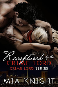 Recaptured by the Crime Lord (Crime Lord Series Book 2) (English Edition)