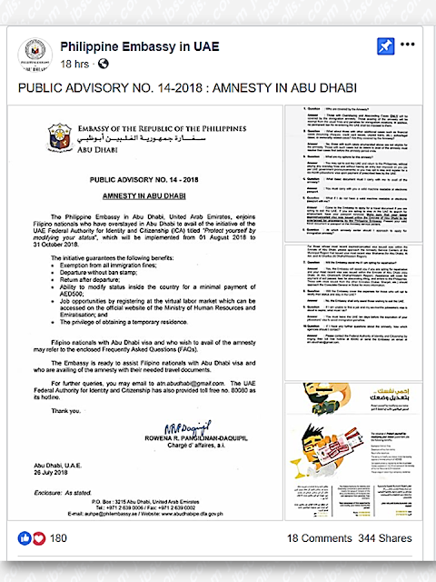 Filed under the category of  embassies, consulates,  Philippines, OFW, overseas Filipino workers, United Arab Emirates,  illegal residency status, amnesty, expatriates, Philippine Embassy, assistance  The embassies and consulates of the Philippines all over the world are always there to extend every possible help to the overseas Filipino workers (OFW) in any situation they might be.  The United Arab Emirates (UAE) government is set to give amnesty to the expatriates residing in their country with illegal residency status giving them a chance to leave the country or correct their residence status and stay working. The Philippine Embassy and consulate in the UAE are ready to give assistance to its nationals in availing the amnesty offered by the Emirates.  Advertisement        Sponsored Links       The Philippine Government has announced that they will shoulder the required fees, as well as the one-way plane ticket for OFWs who are planning to take advantage of the Amnesty period granted by the UAE from August 1 to October 31.       The said announcement was coursed through the Philippine Embassy and the Philippine Consulate.    In a post from the Facebook page of the Philippine Embassy in the UAE, the financial assistance will only be provided for those who will be going home: “Assistance will cover for payment of exit passes, fees for absconding lifting, and airfare to the Philippines.”      A post from Consul General Paul Raymund Cortes wishes to clarify that only those with Overstaying and Absconding cases will be assisted for repatriation: “(The amnesty) does not cover those with police cases. (bank loans, baby cases, etc.)”.    OFWs who will choose to have their status rectified to stay within the UAE will have to head directly to the assigned immigration centers with their passports in tow.      OFWs seeking to be assisted to return home may proceed to the following places:    Abu Dhabi, Al Ain, and Western Regions: Philippine Embassy in Abu Dhabi  Email: atn.abudhabi@gmail.com    Dubai and the Northern Emirates: Philippine Consulate in Dubai  Email: amnesty@pcgdubai.ae       Filed under the category of  embassies, consulates,  Philippines, OFW, overseas Filipino workers, United Arab Emirates,  illegal residency status, amnesty, expatriates, Philippine Embassy, assistance    READ MORE:  Find Out Which Country Has The Fastest Internet Speed Using This Interactive Map     Find Out Which Is The Best Broadband Connection In The Philippines   Best Free Video Calling/Messaging Apps Of 2018    Modern Immigration Electronic Gates Now At NAIA    ASEAN Promotes People Mobility Across The Region    You Too Can Earn As Much As P131K From SSS Flexi Fund Investment    Survey: 8 Out of 10 OFWS Are Not Saving Their Money For Retirement    Can A Virgin Birth Be Possible At This Millennial Age?    Dubai OFW Lost His Dreams To A Scammer    Support And Protection Of The OFWs, Still PRRD's Priority