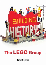 Image: Building a History: The Lego Group | Kindle Edition | Print length: 449 pages | by Sarah Herman (Author). Publisher: Remember When (July 9, 2012)