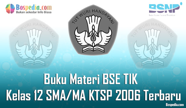 Buku Bahan Bse Tik Kelas 12 Sma/Ma Ktsp 2006 Terbaru