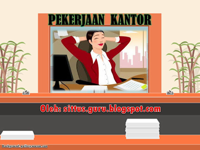 Pengertian, Ciri dan Jenis Pekerjaan Kantor [pptx]