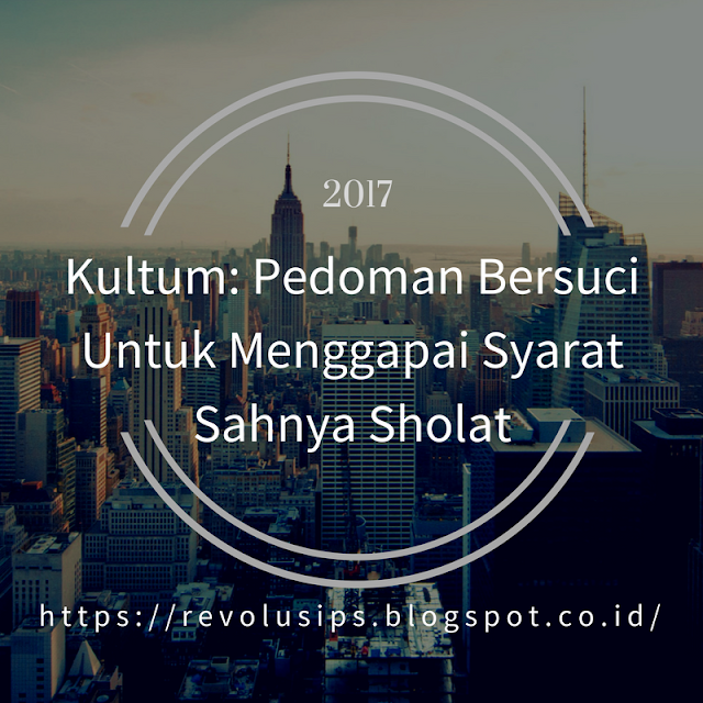 Pedoman Bersuci untuk Menggapai Syarat Sahnya Sholat