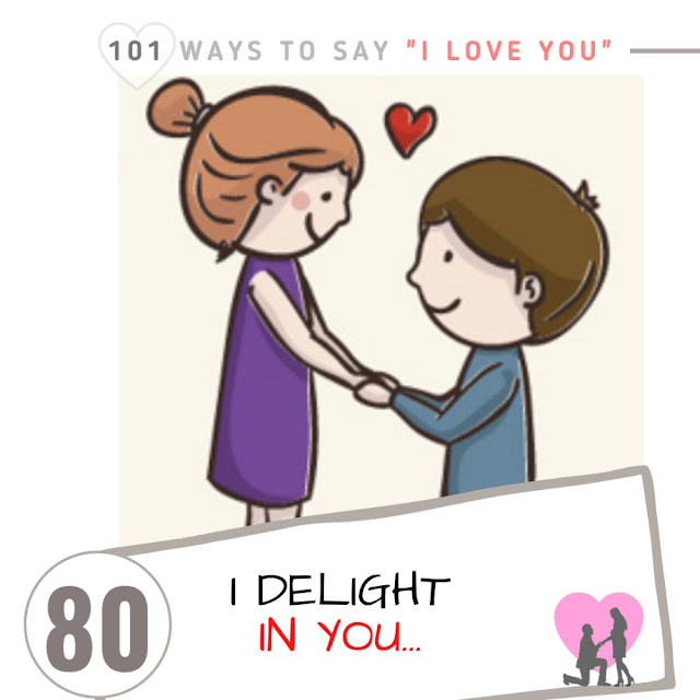 I delight in you! -100+ Creative Ways to Say I Love You - Funny, Romantic, Cute, True, Sweet, Her, Him, girlfriend, boyfriend, couple memes pictures, photos, images, pics, captions, quotes, wishes, quotes, SMS, status, messages.