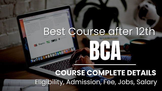 BCA Course Details, Eligibility admission fees and Scope