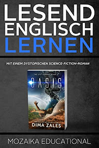 Englisch Lernen : Mit einem Dystopischen Science-Fiction-Roman (Learn English for German Speakers - Dystopian sci-fi 1)