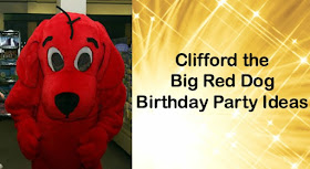 Clifford the Big Red Dog Birthday Party Ideas