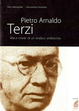 Pietro Arnaldo Terzi – Vita e morte di un sindaco antifascista, 2015  P. MENEGHINI, A. PALUMBO