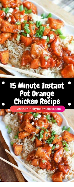 15 Minute Instant Pot Orange Chicken Recipe