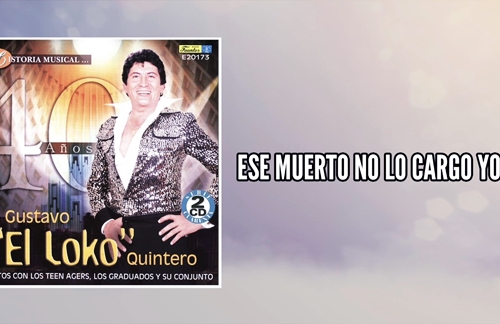 Ese Muerto No Lo Cargo Yo | Gustavo Quintero & Los Graduados Lyrics