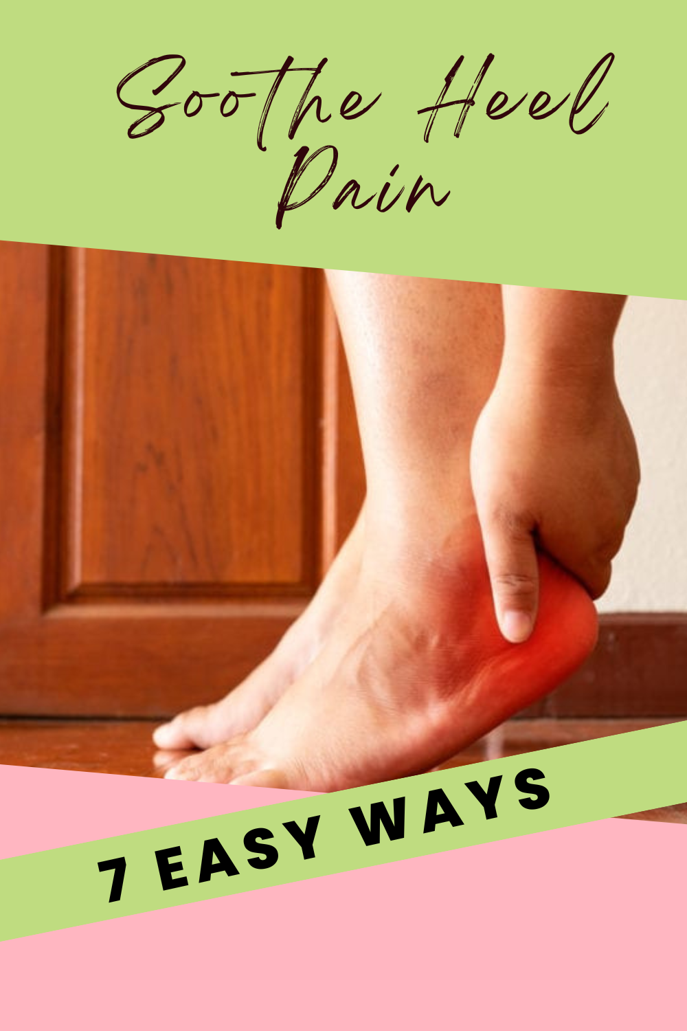 Seven Easy Ways to Soothe Heel Pain