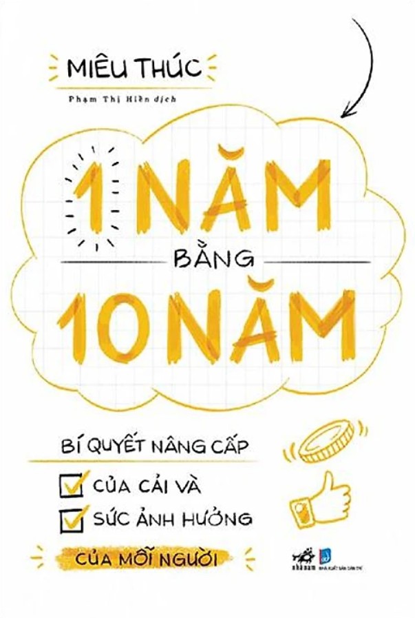 1 Năm Bằng 10 Năm - Bí Quyết Nâng Cấp Của Cải Và Sức Ảnh Hưởng Của Mỗi Người ebook PDF-EPUB-AWZ3-PRC-MOBI