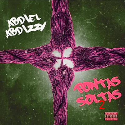 Abdiel - Pontas Soltas 2 (Album) [Download] novo Album Completo baixar descarregar 2018 Emmerson Abdiel Daboless Elenco de Luxo, baxa Especialista