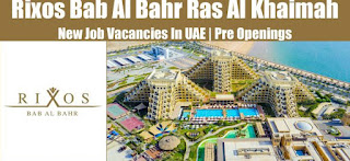 Ras Al Khaimah Hotel Job Vacancy For UAE ( 5 Nos. Vacancy) In Rixos Bab Al Bahr Hotel & Resort, Apply Now