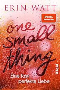 One Small Thing – Eine fast perfekte Liebe: Roman