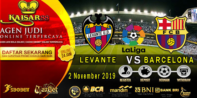 Prediksi Bola Terpercaya Liga Spanyol Levante vs Barcelona 2 November 2019