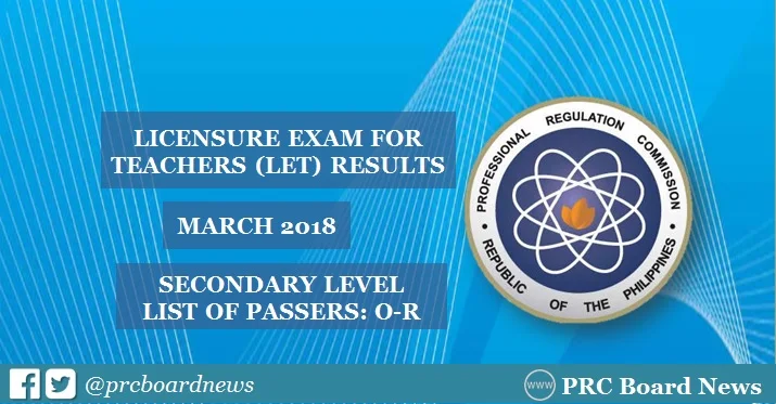 LIST OF PASSERS: March 2018 LET Results Secondary (O-R Surname)
