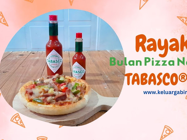 Rayakan Bulan Pizza Nasional Bersama TABASCO® Sauce , Makan Pizza Makin Nikmat