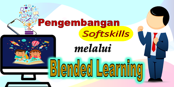 Pengembangan Soft Skills Matematika dan Sains Melalui Blended Learning