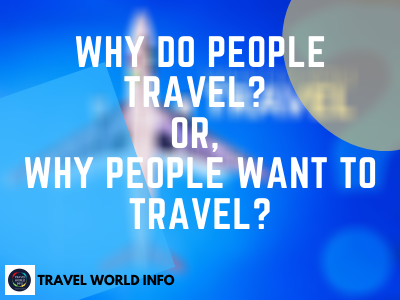 why do people travel nowadays, reasons for travel in tourism, reason why people travel, i like travelling because, why do we need to travel, top 10 reasons to travel, reasons why we travel, benefits of traveling the world, reasons for travel in tourism, why do we travel essay, why should we travel less, does everyone travel, strange reasons why people travel, reason for travel in lockdown, 5 types of tourism, remarks reason justifying travel, importance of travelling in human life, why traveling is good for the soul, benefits of traveling the world, why travelling is important for youth, why you should travel persuasive speech, why do people travel quora, what type of people like to travel, why do we travel quotes, 5 reasons why movie, reason for travel in brief in hindi, why you should still travel, articles about travelling, reason for travel (in brief) hindi meaning, traveling nowadays 2020, why do people travel now a days, i travel because, travelling coronavirus, hodophile, disadvantages of travelling, traveling benefits, i like travelling because, psychological benefits of travel, this is why we travel, travelling and psychology, what does travelling do to a person, reasons to travel abroad, should i go travelling, importance of travelling essay, value of traveling, travelling helps me to gain knowledge, the importance of traveling somewhere new