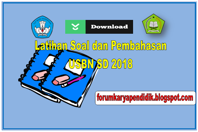Download Latihan soal dan pembahasan Matematika IPA dan Bahasa Indonesia SD/MI USBN 2018