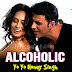 Alcoholic Honey Singh  The Shaukeens  Download Mp3 Song