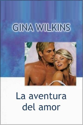 Gina Wilkins - La aventura del amor