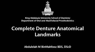 complete denture anatomy  Landmarks by Abdulelah M BinMahfooz BDS, DScD