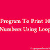 C Program To Print Numbers From 10 To 1 Using Loop