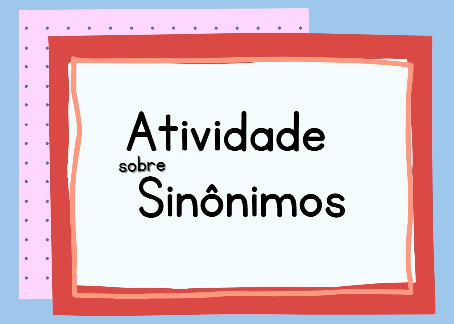 Atividade de Sinônimos - Anos Finais - Com gabarito