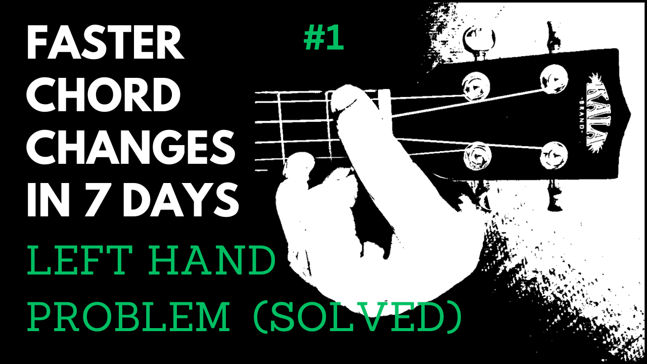 Faster Chord Changes in 7 Days #1 - Left hand problem (we all have it) - SOLVED