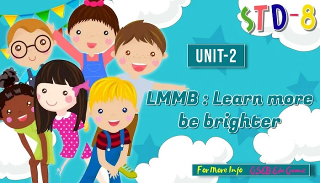 Std-8 English Unit-2 LMMB : Learn more be brighter
