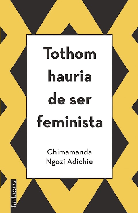 Tothom hauria de ser feminista