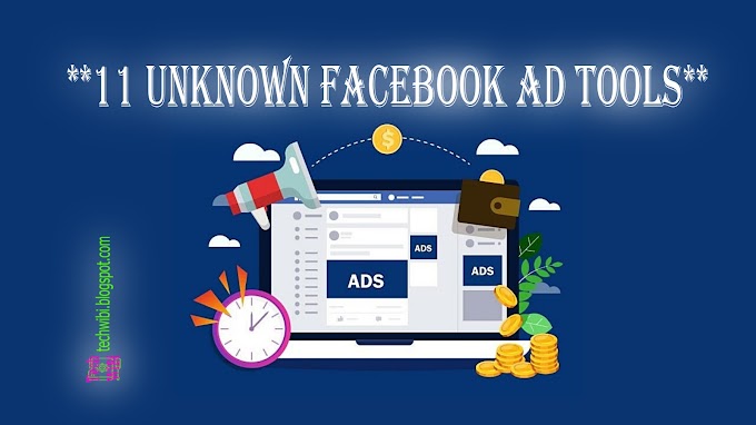 11 unknown Facebook ad tools - Tech WiBi