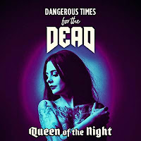 Το single των Dangerous Times for the Dead  "Queen of the Night"