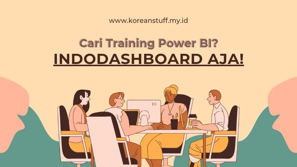 Cari Training Power BI? Di Indodashboard Aja!