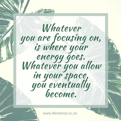 What you focus on is where your energy goes