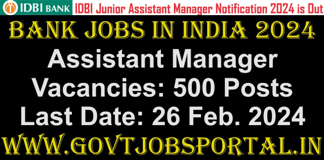 IDBI Junior Assistant Manager Recruitment 2024: Apply Online for 500 Bank Jobs in India for JAM Posts