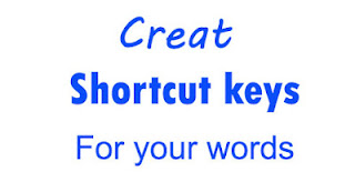 creat shortcut keys for your words in documents