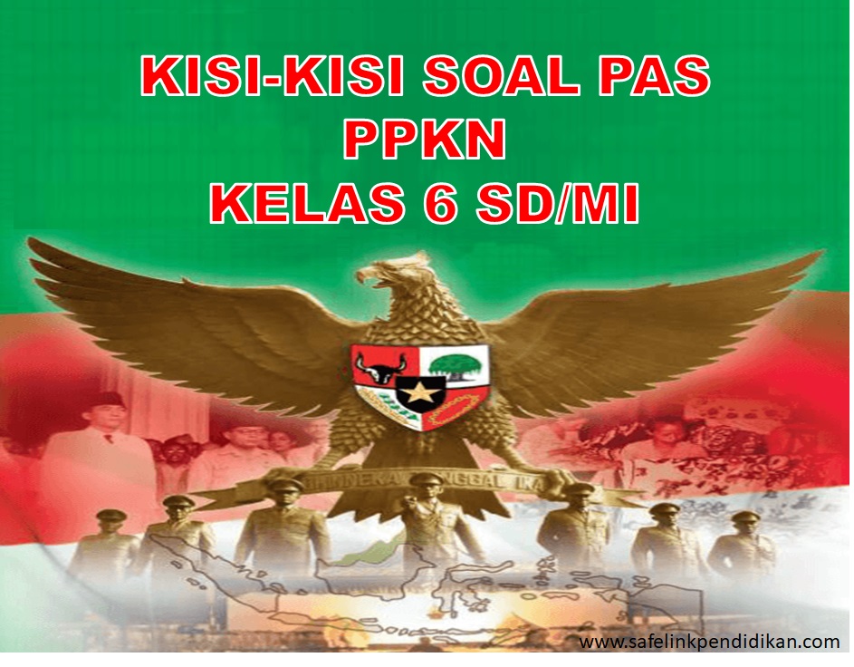 Kisi-kisi PAS PPKn Kelas 6 SD/MI