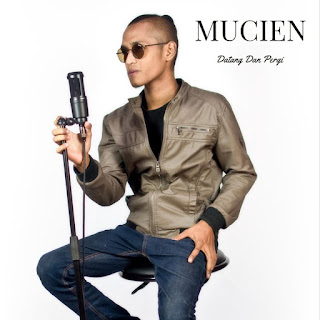 Mucien - Datang Dan Pergi MP3