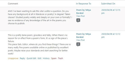 First comment at bottom: This is a pretty lame poem, graceless and talky.  When there's no reason for or effect from a poem's form, it's a sign of the piece's failure. This piece fails. Editor, where do you find these things?  There are so many really fine poems available online or published by excellent poets. Maybe raise your standards and start searching for better work?  Second comment on top: AND I've been wanting to ask this site's editor a question.  Do you have any background at all in literature or poetry? A degree?  Taken classes?  Studied poetry widely and deeply on your own or formally?  I see no evidence of any knowledge of the art in the poems you choose to publish.