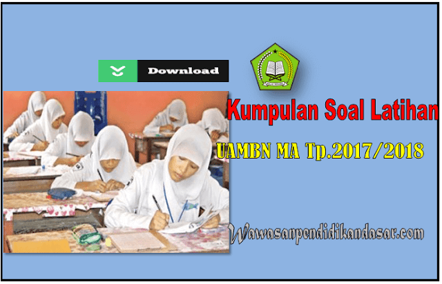 DOWNLOAD Soal Latihan UAMBN Madrasah Aliyah(MA) 2018