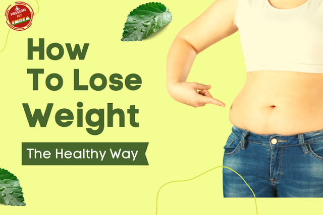 How To Lose Weight The Healthy Way 2023 