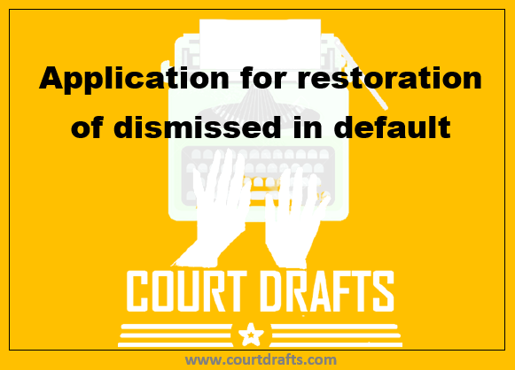 Application for restoration of  dismissed in default