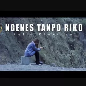 Ngenes Tanpo Riko - Nella Kharisma