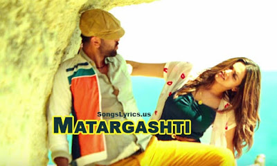 Matargashti LYRICS - Tamasha : Ranbir Kapoor