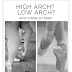 What’s better? High arch, or Low arch?
