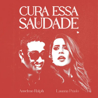 Anselmo Ralph & Lauana Prado – Cura Essa Saudade (R&B) 2022 - Download Mp3