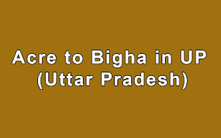 1 Acre to Bigha in UP (Uttar Pradesh)