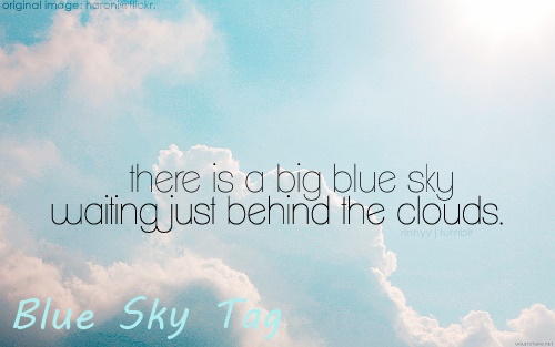 Blue Sky Tag (Tagged By Fazrol Iqbal)